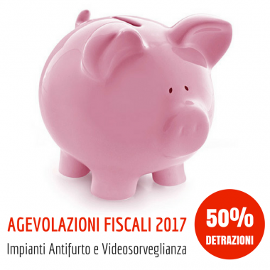 Agevolazioni Fiscali 2017 - Antifurto e Videosorveglianza
